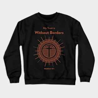 Trust Without Borders Crewneck Sweatshirt